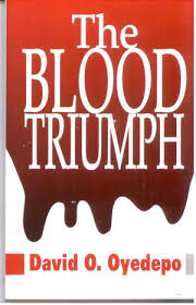 The Four Components of the Blood of Jesus Christ According to “The Blood Triumph” by Bishop David Oyedepo