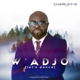 Charley-A Came through with W’adjo