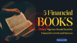 5 Financial Books Every Nigerian Should Read for Financial Growth and Success