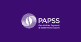 What is PAPSS, How it works and How it will help you Facilitate Trade across Africa
