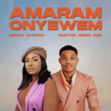Mercy Chinwo – Amaram Onyewem Feat. Pastor Jerry Eze (MP3 + Video)